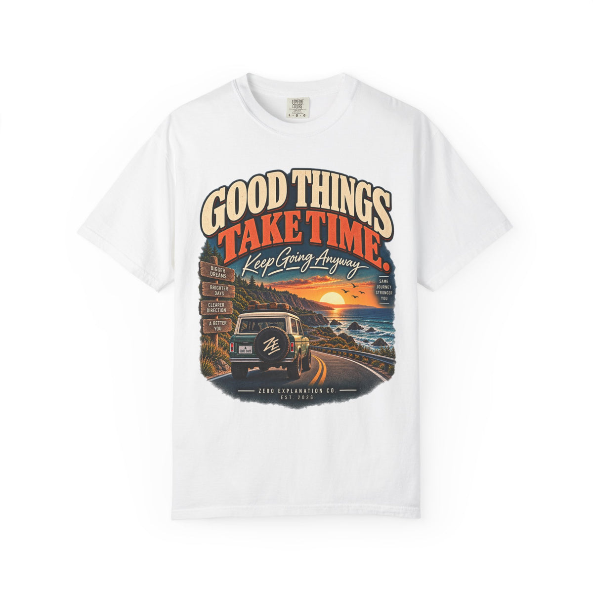 Good Things Take Time – Keep Going Anyway Graphic Tee