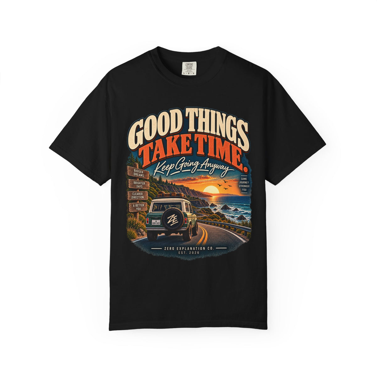 Good Things Take Time – Keep Going Anyway Graphic Tee