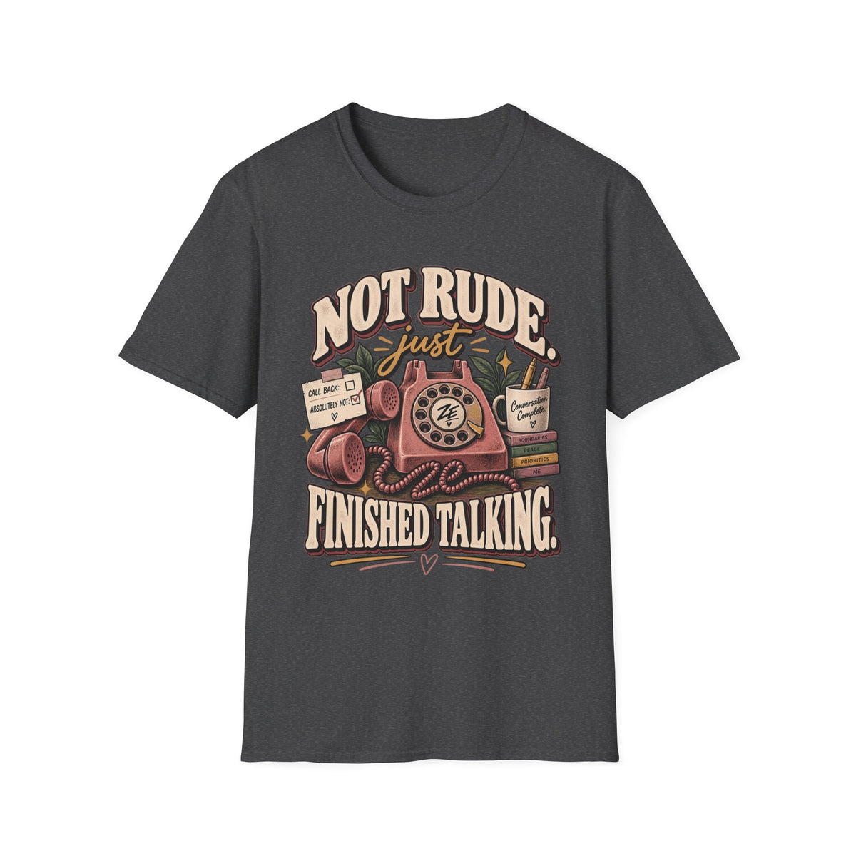 Not Rude Just Finished Talking Graphic Tee
