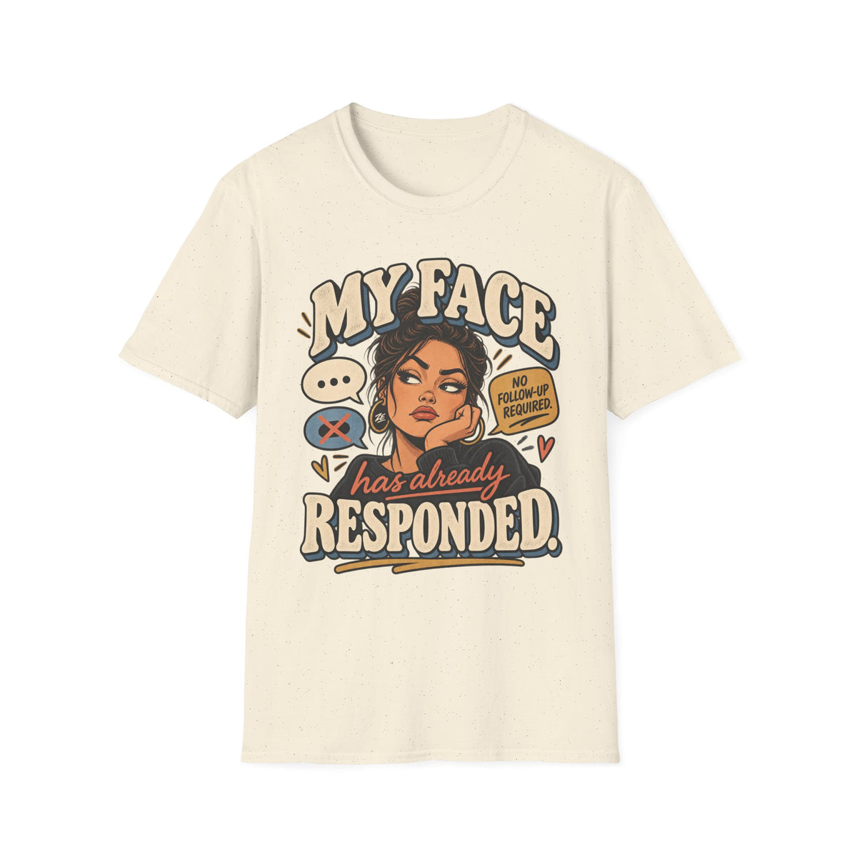 My Face Has Already Responded Graphic Tee