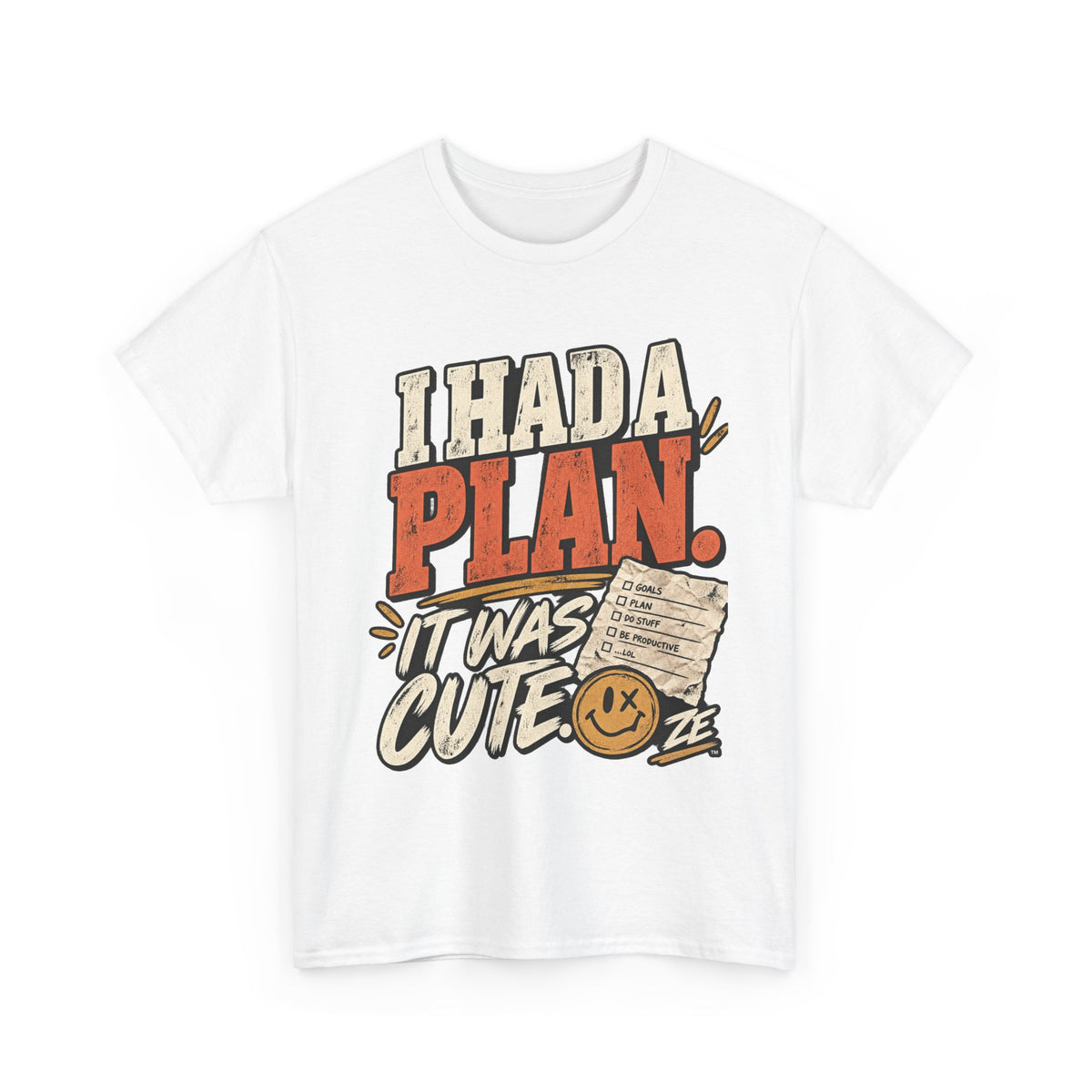 I Had a Plan. It Was Cute. Graphic Tee
