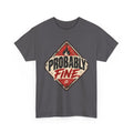 Probably Fine Vintage Warning Sign Graphic Tee