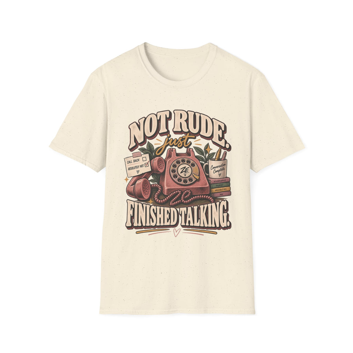 Not Rude Just Finished Talking Graphic Tee