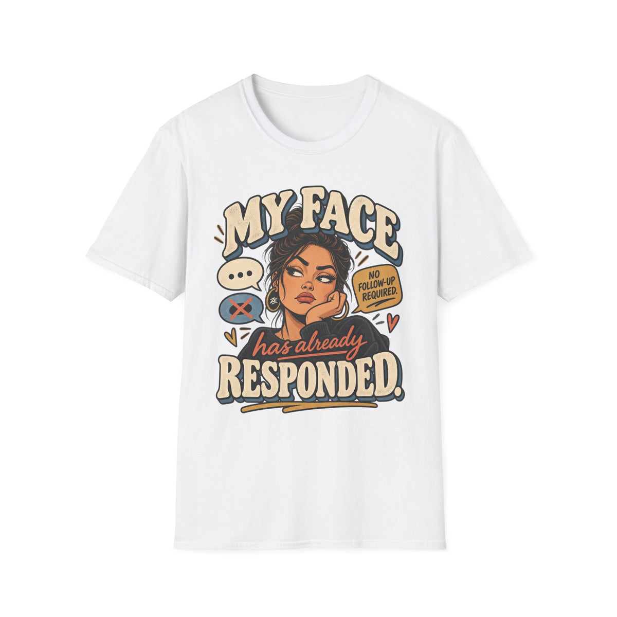 My Face Has Already Responded Graphic Tee