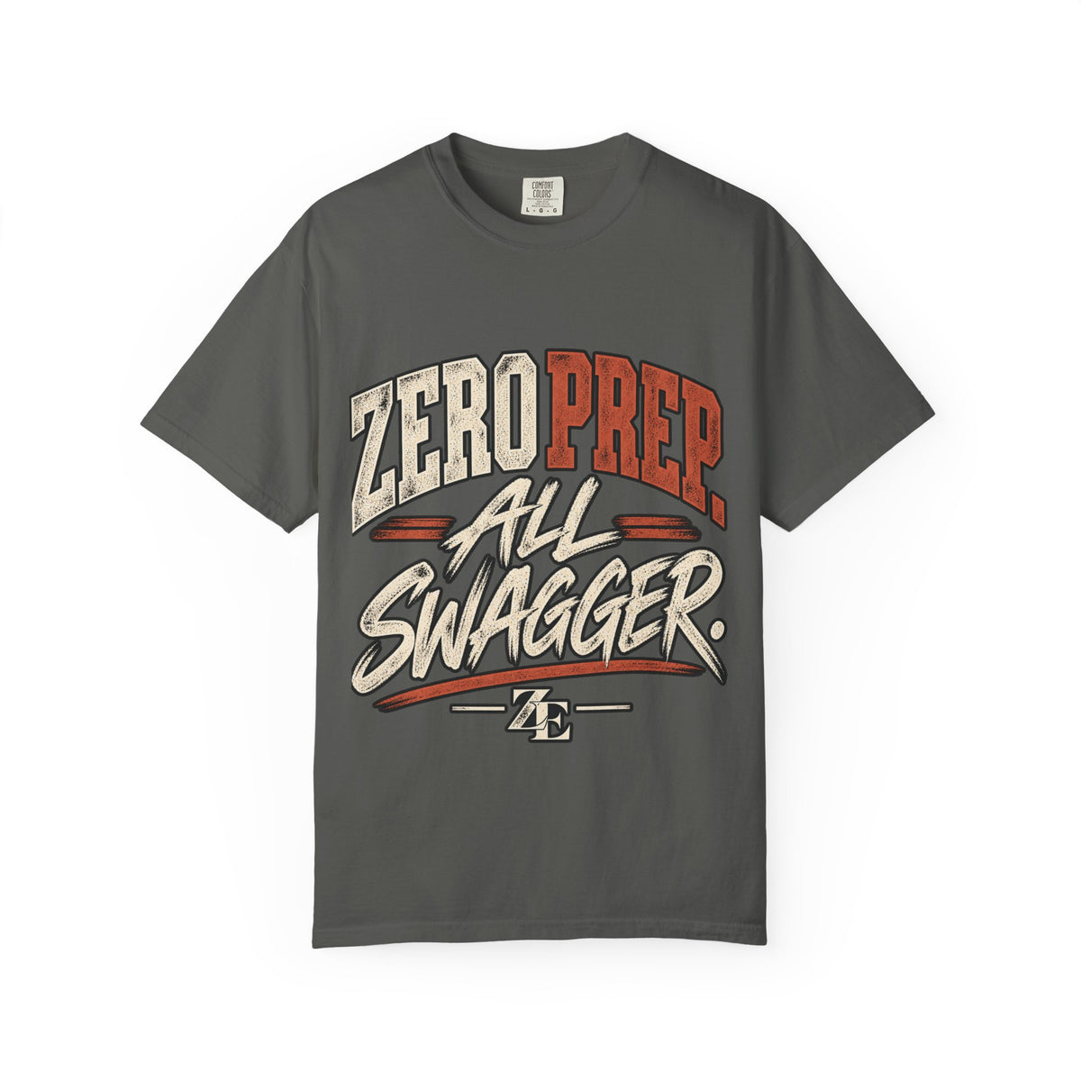 Zero Prep. All Swagger. Graphic Tee