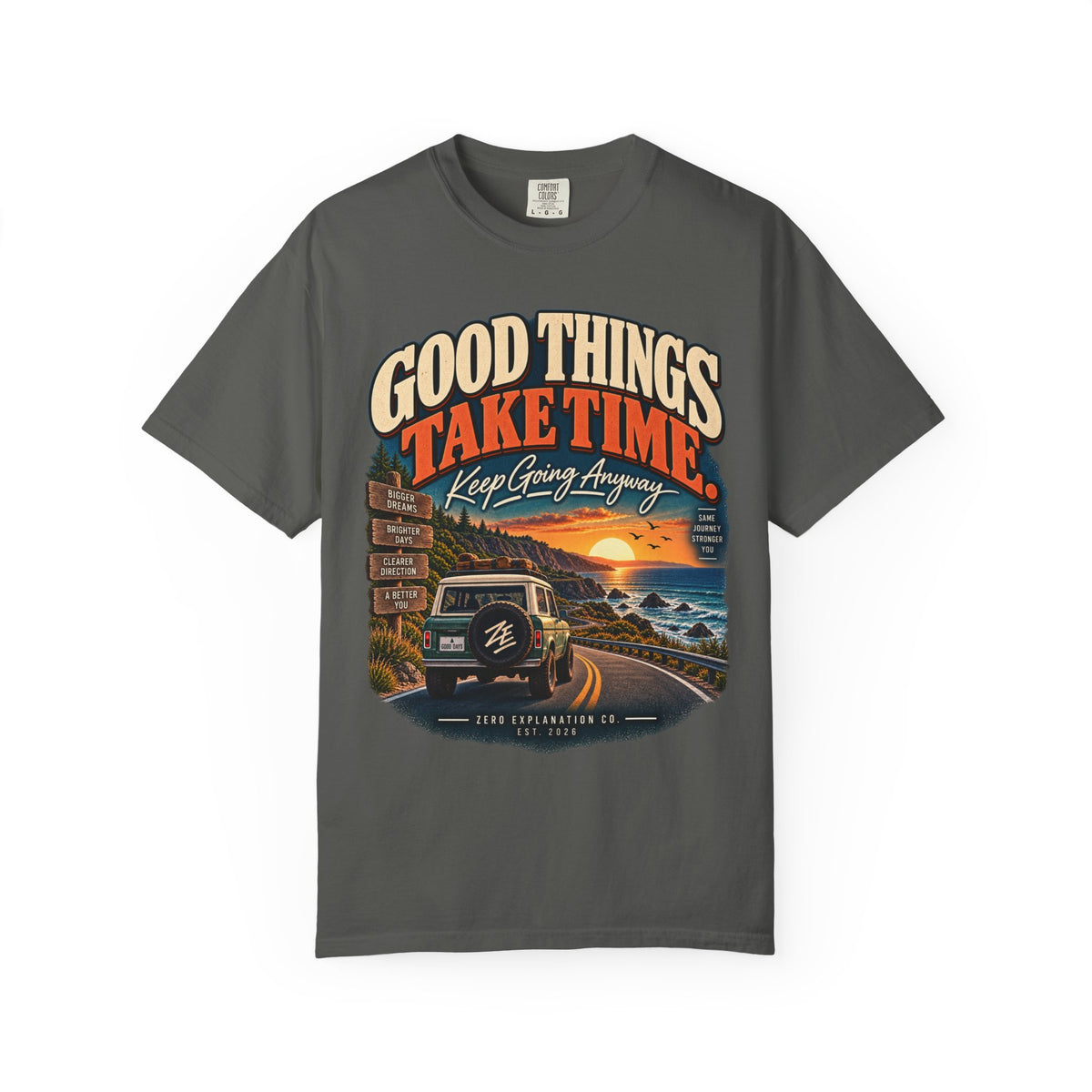 Good Things Take Time – Keep Going Anyway Graphic Tee