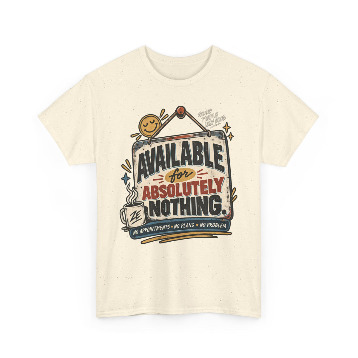 Available for Absolutely Nothing Graphic Tee