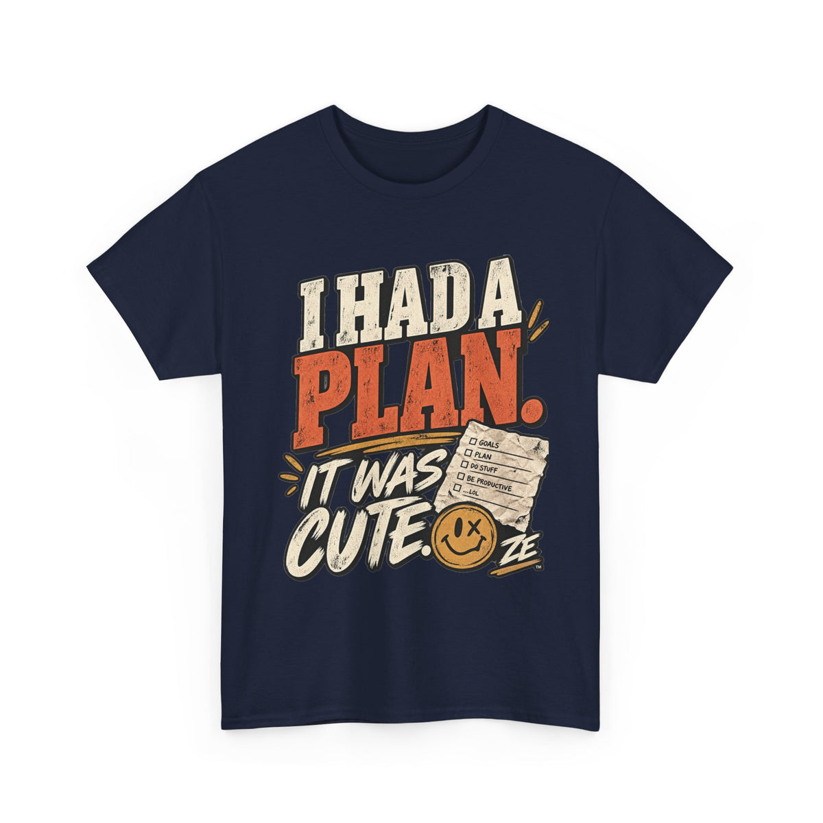 I Had a Plan. It Was Cute. Graphic Tee