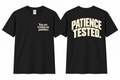 Patience Tested | Funny Front and Back Graphic Tee