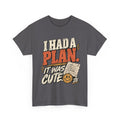 I Had a Plan. It Was Cute. Graphic Tee