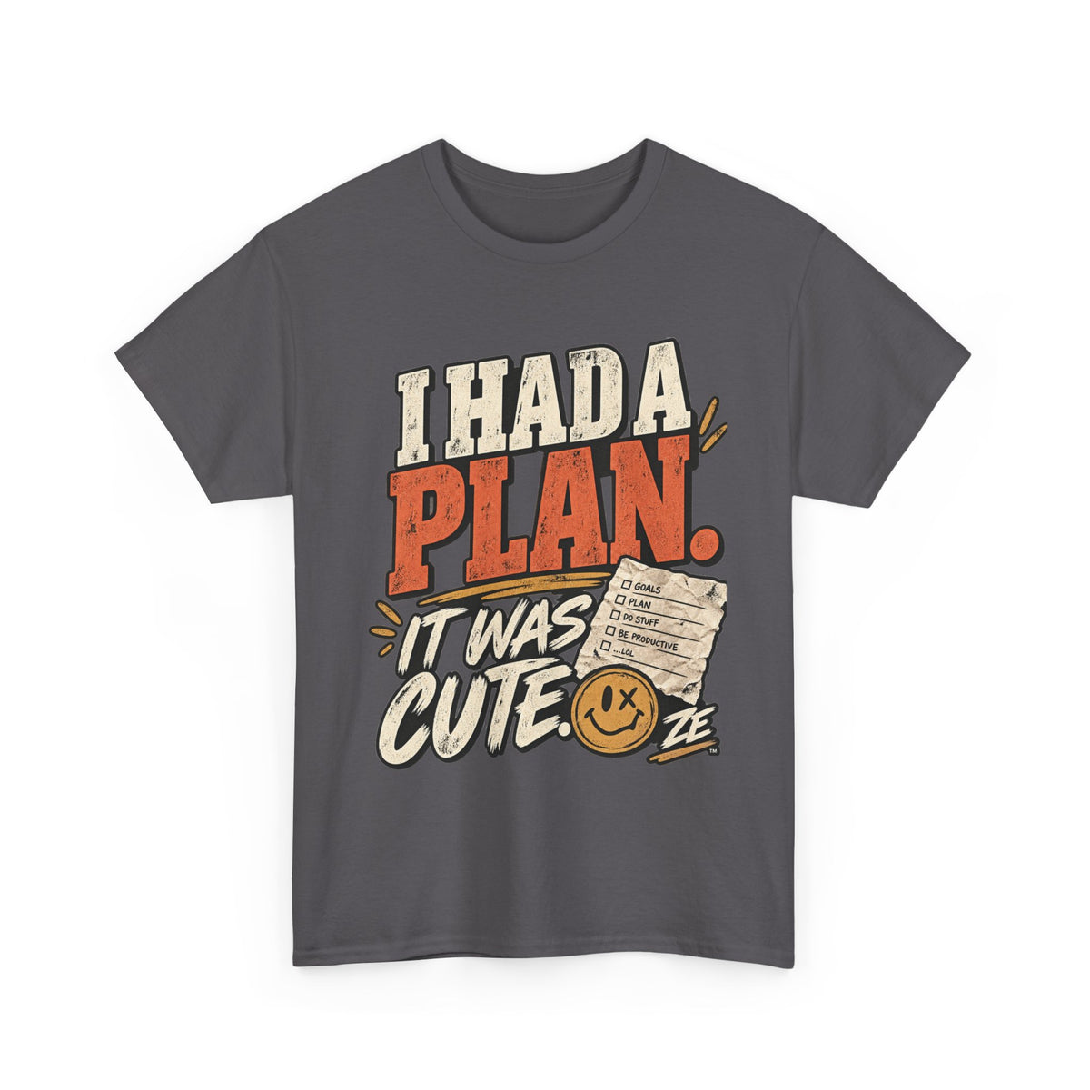 I Had a Plan. It Was Cute. Graphic Tee