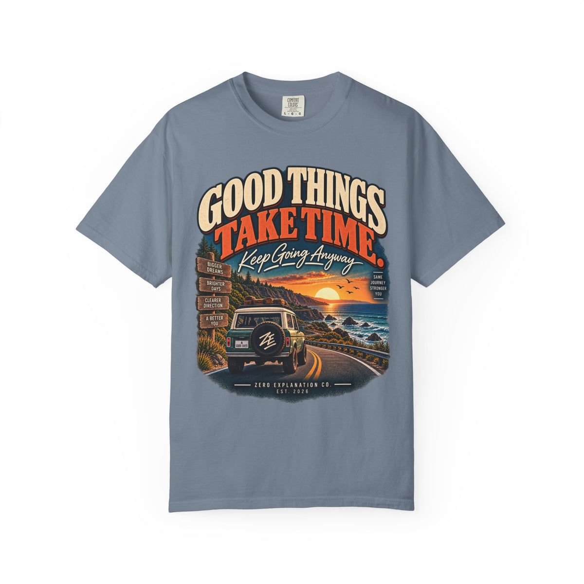 Good Things Take Time – Keep Going Anyway Graphic Tee