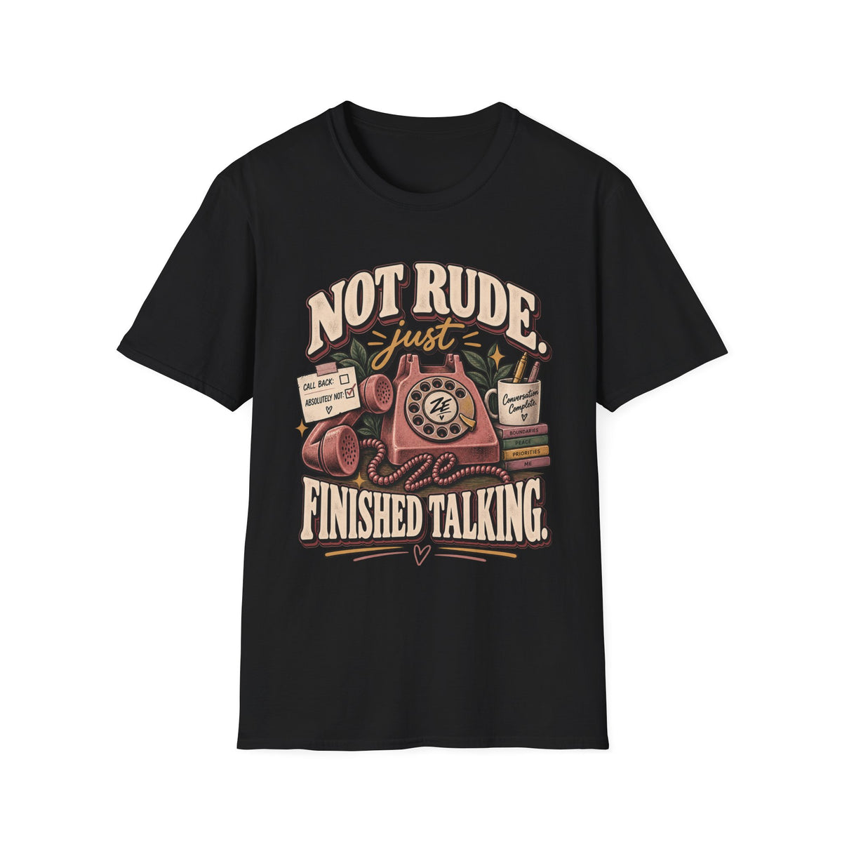 Not Rude Just Finished Talking Graphic Tee