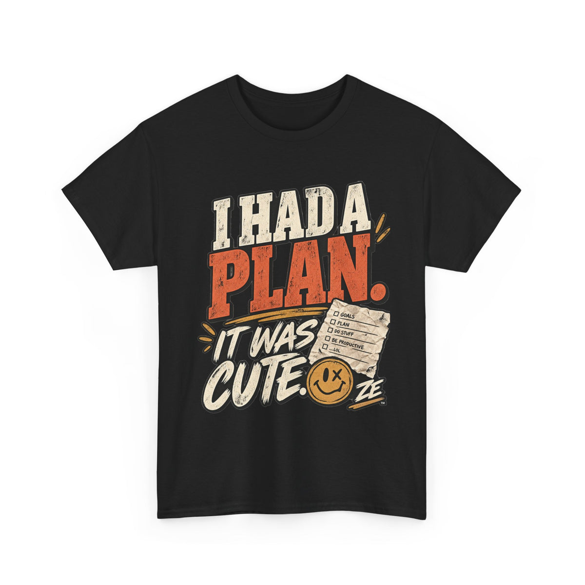 I Had a Plan. It Was Cute. Graphic Tee