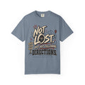 Not Lost. Just Not Following Directions. Graphic Tee