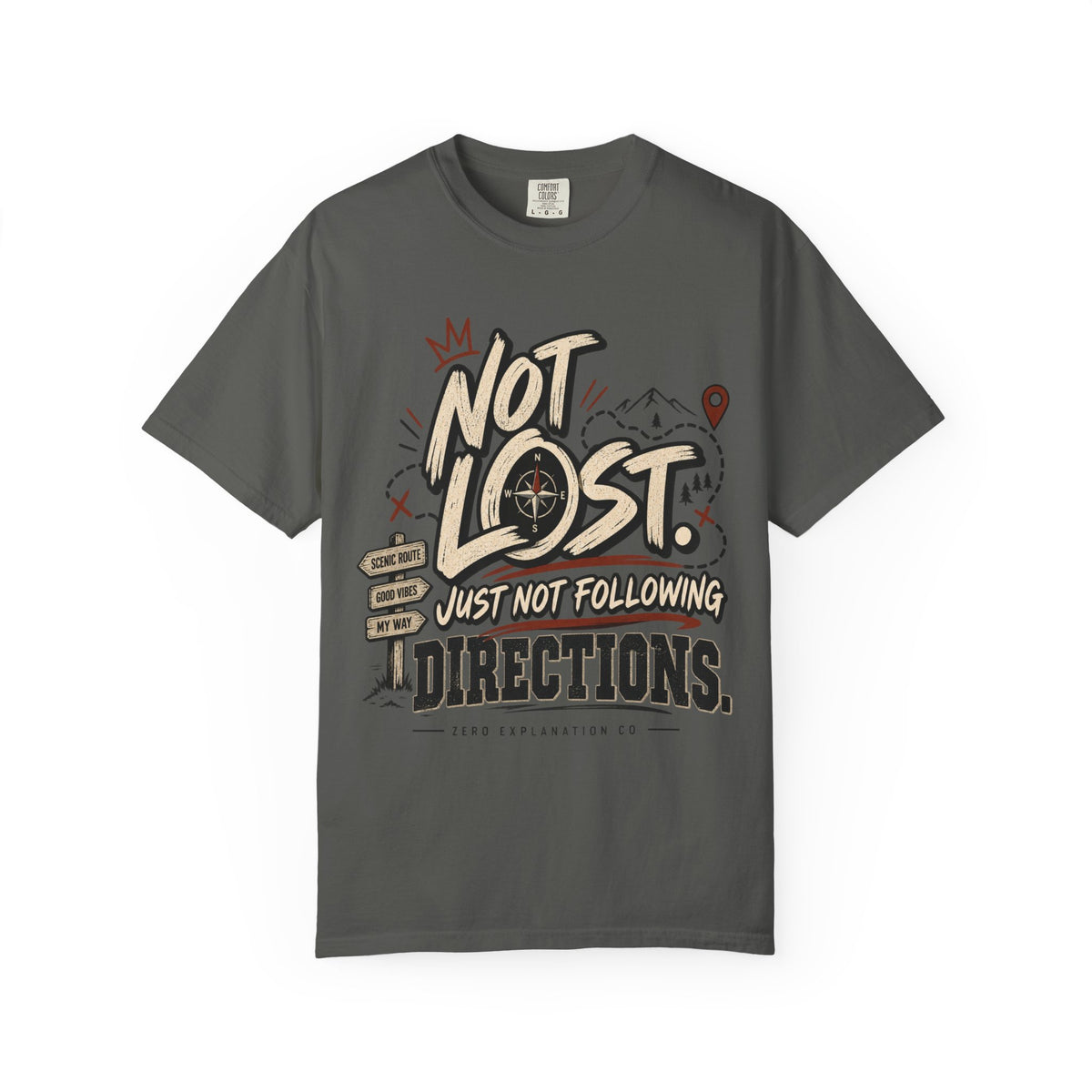Not Lost. Just Not Following Directions. Graphic Tee