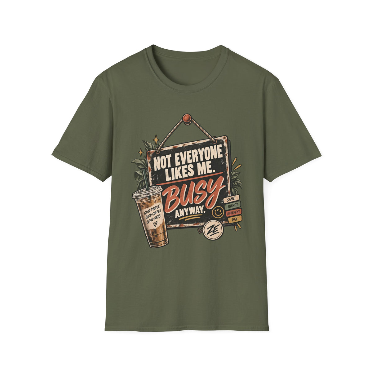 Not Everyone Likes Me. Busy Anyway. Graphic Tee