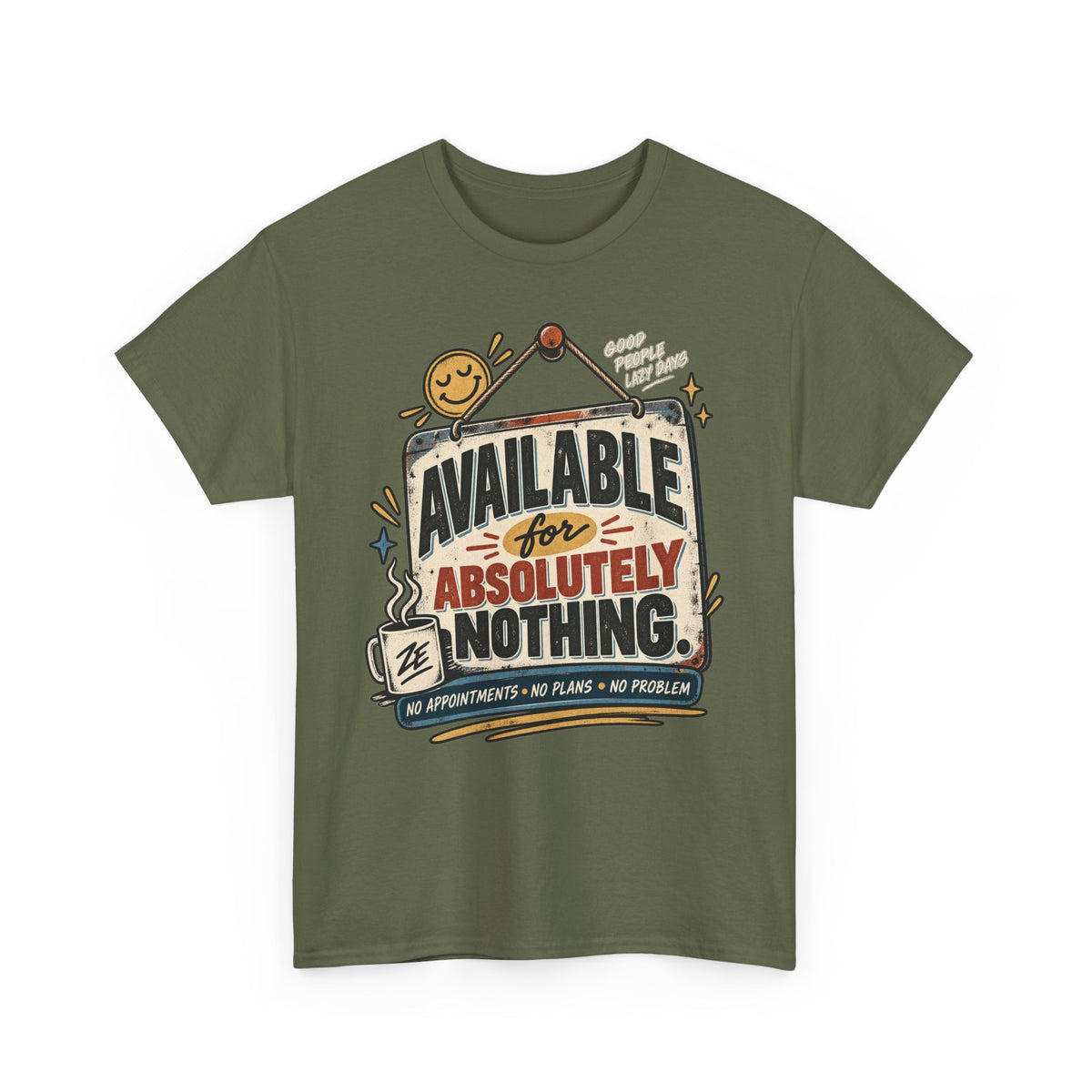 Available for Absolutely Nothing Graphic Tee