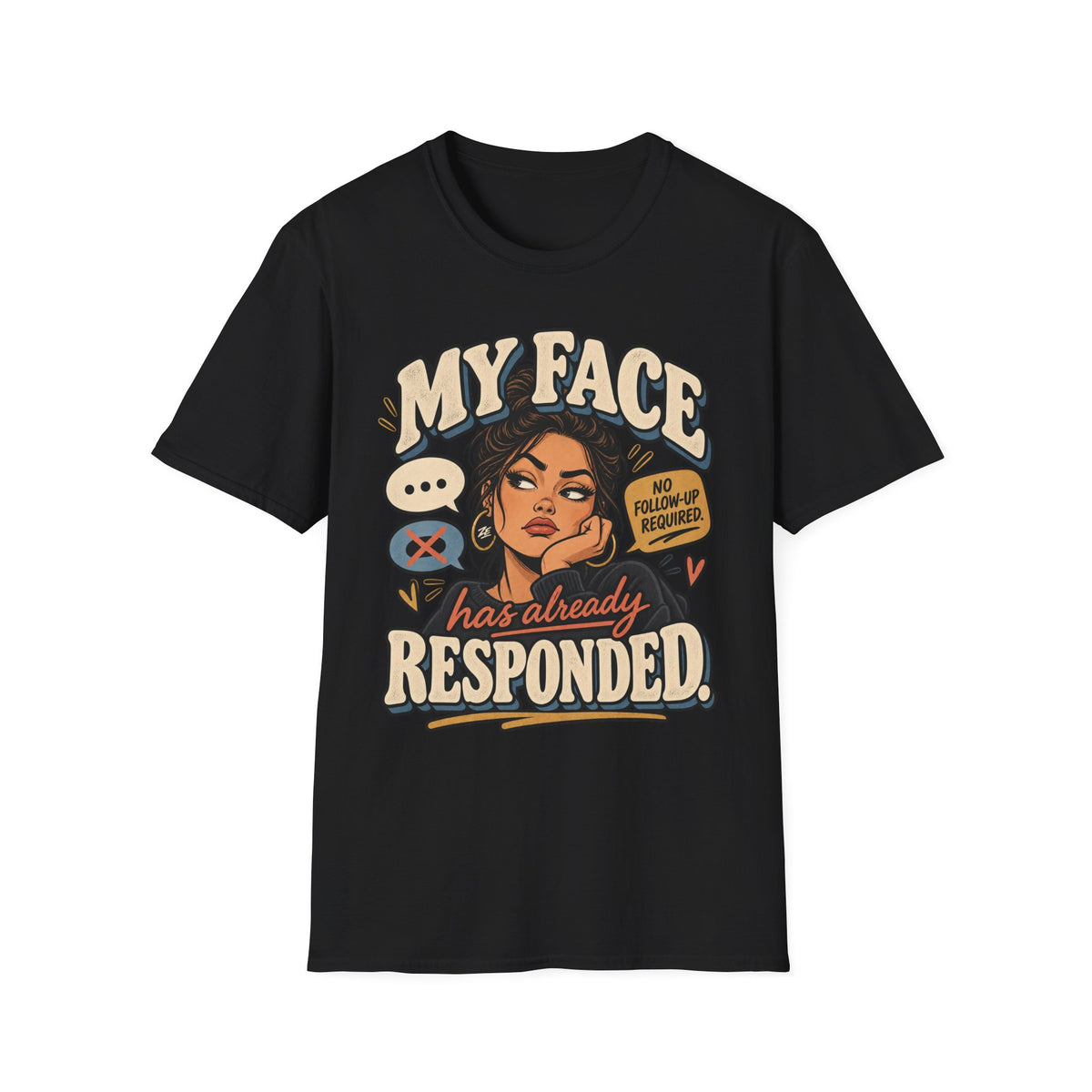My Face Has Already Responded Graphic Tee
